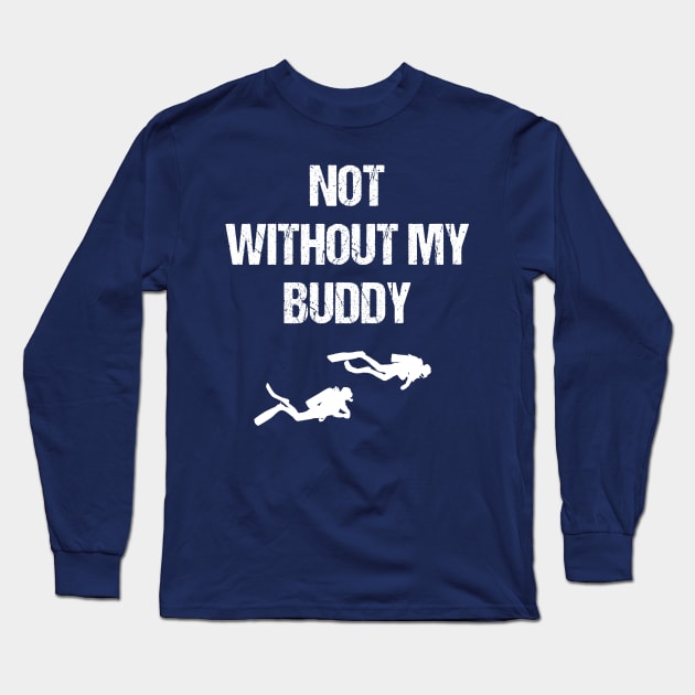 Scuba Diving Buddy Long Sleeve T-Shirt by Tengelmaker